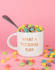 What A Fucking Day Mug