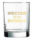 Welcome To Shitshow Rocks Glass