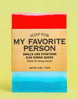 Soap For My Favorite Person