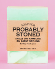 Probably Stoned
