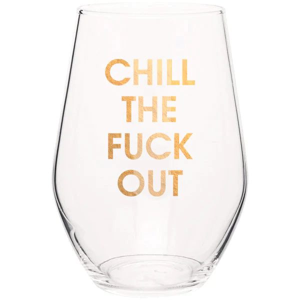 Chill the Fuck Out Wine Glass