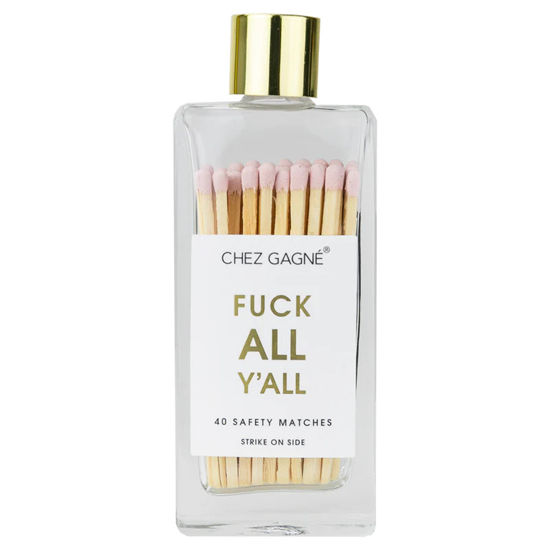 Fuck All Y'All Matches