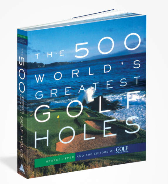 The 500 World's Greatest Golf Holes Book
