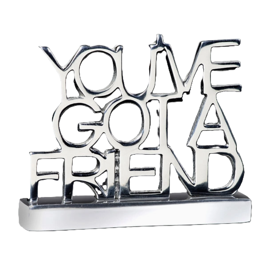 You’ve Got A Friend Sign