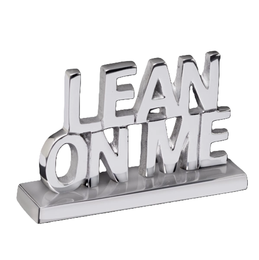 Lean On Me Sign