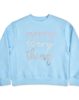 Merry Everything Sweatshirt