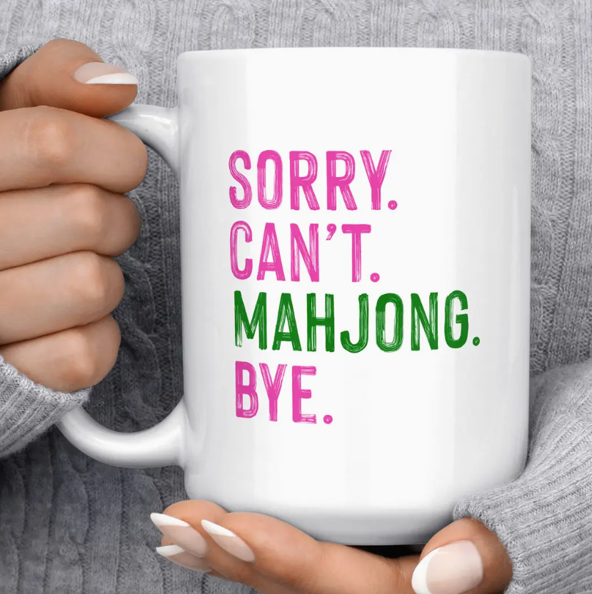 Sorry Cant Mahjong Bye 15OZ Mug