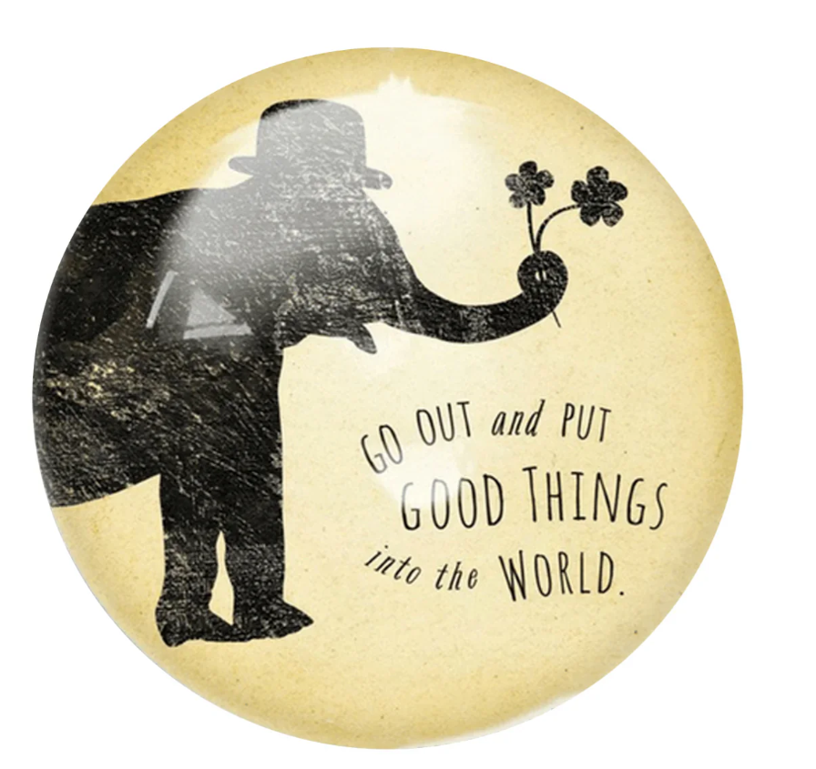 Good Things into the World Paperweight