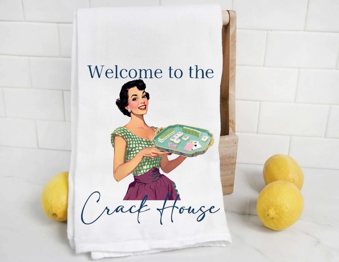 Welcome To the Crack House Tea Towel