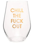 Chill the Fuck Out Wine Glass