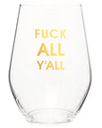 Fuck All Y'All Wine Glass