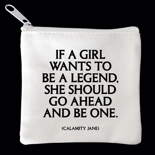 If A Girl Wants To Be A Legend Pouch